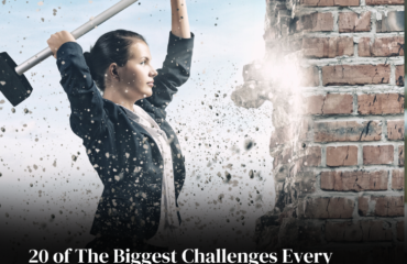 20 of The Biggest Challenges Every Entrepreneur Faces