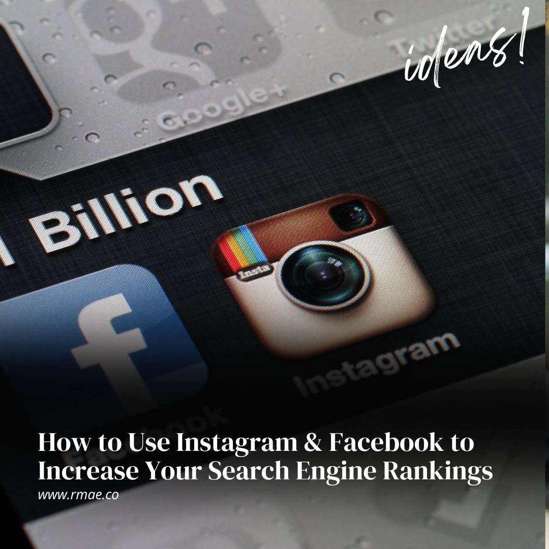 How to Use Instagram & Facebook to Increase Your Search Engine Rankings