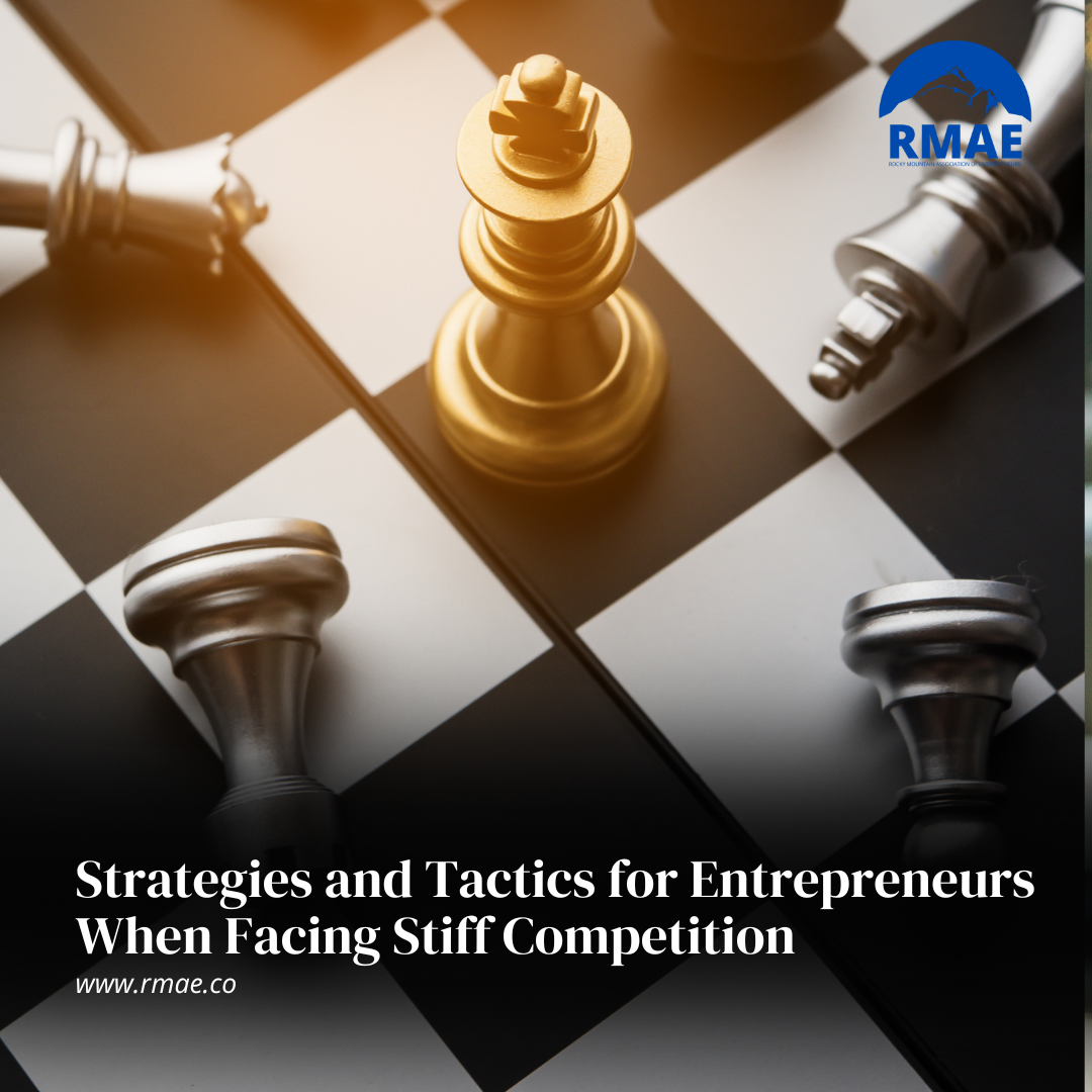 Strategies and Tactics for Entrepreneurs When Facing Stiff Competition